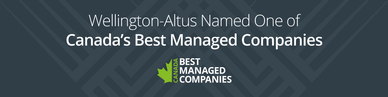 Wellington-Altus Named One Of Canada’s Best Managed Companies ...