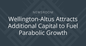Wellington-Altus Attracts Additional Capital to Fuel Parabolic Growth - ENG